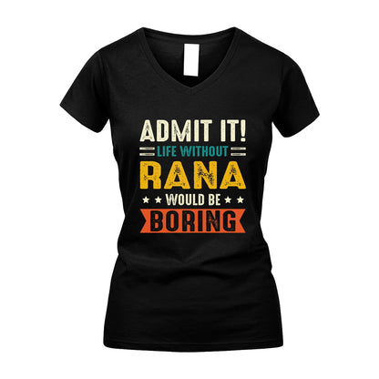 RANA 13K3-124–Personalized Funny Quote Apparel “Life Without NAME Would Be Boring”