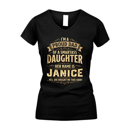 JANICE 13K1-356 I'm A Proud Dad Of A Smartass Daughter Her Name Is...