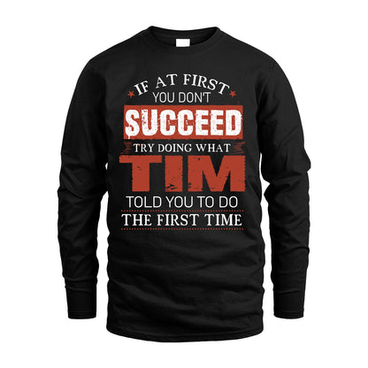 TIM 13K1-82–Personalized Funny Quote Apparel “If At First You Don’t Succeed”