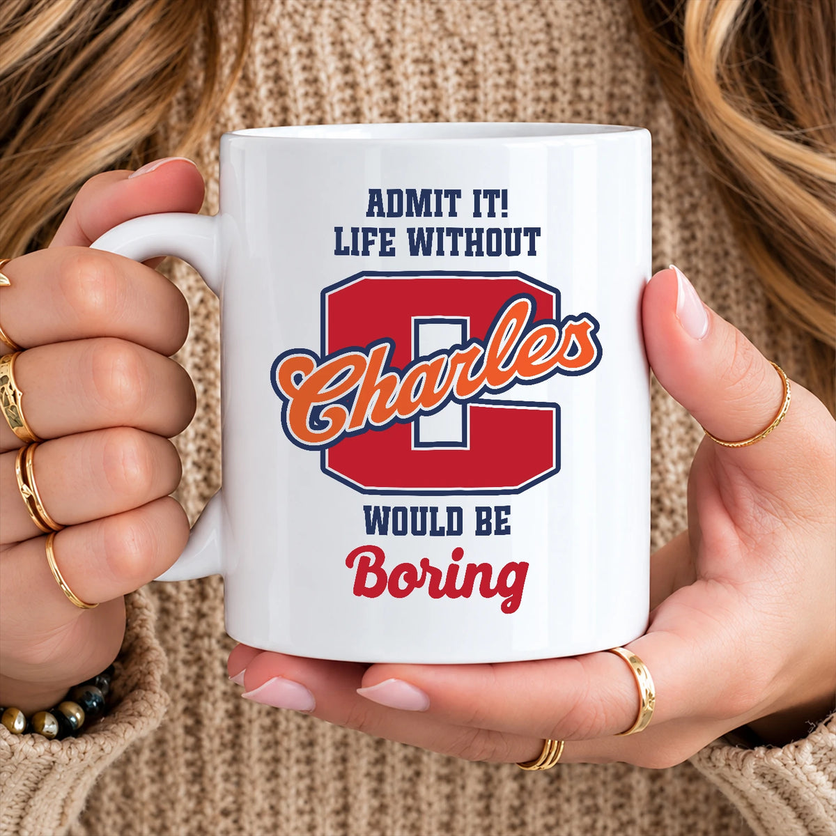 Admit It Life Without Your Name Would Be Boring Sporty Mug CHARLES 13K1 MG17