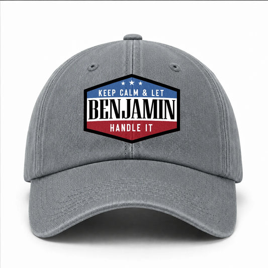 Keep Calm & Let Your Name Handle It Washed Cap BENJAMIN 13K1 C87PF