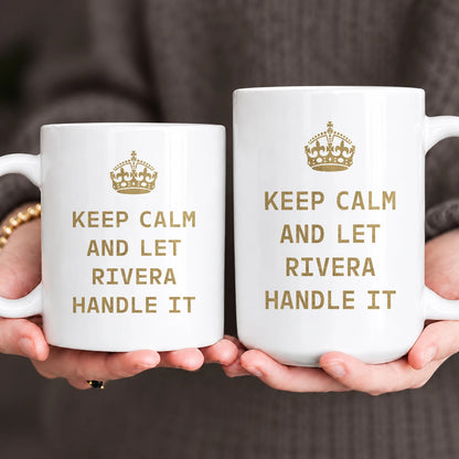 Keep Calm And Let Your Name Handle It Red Crown Mug RIVERA 13K1 MG32