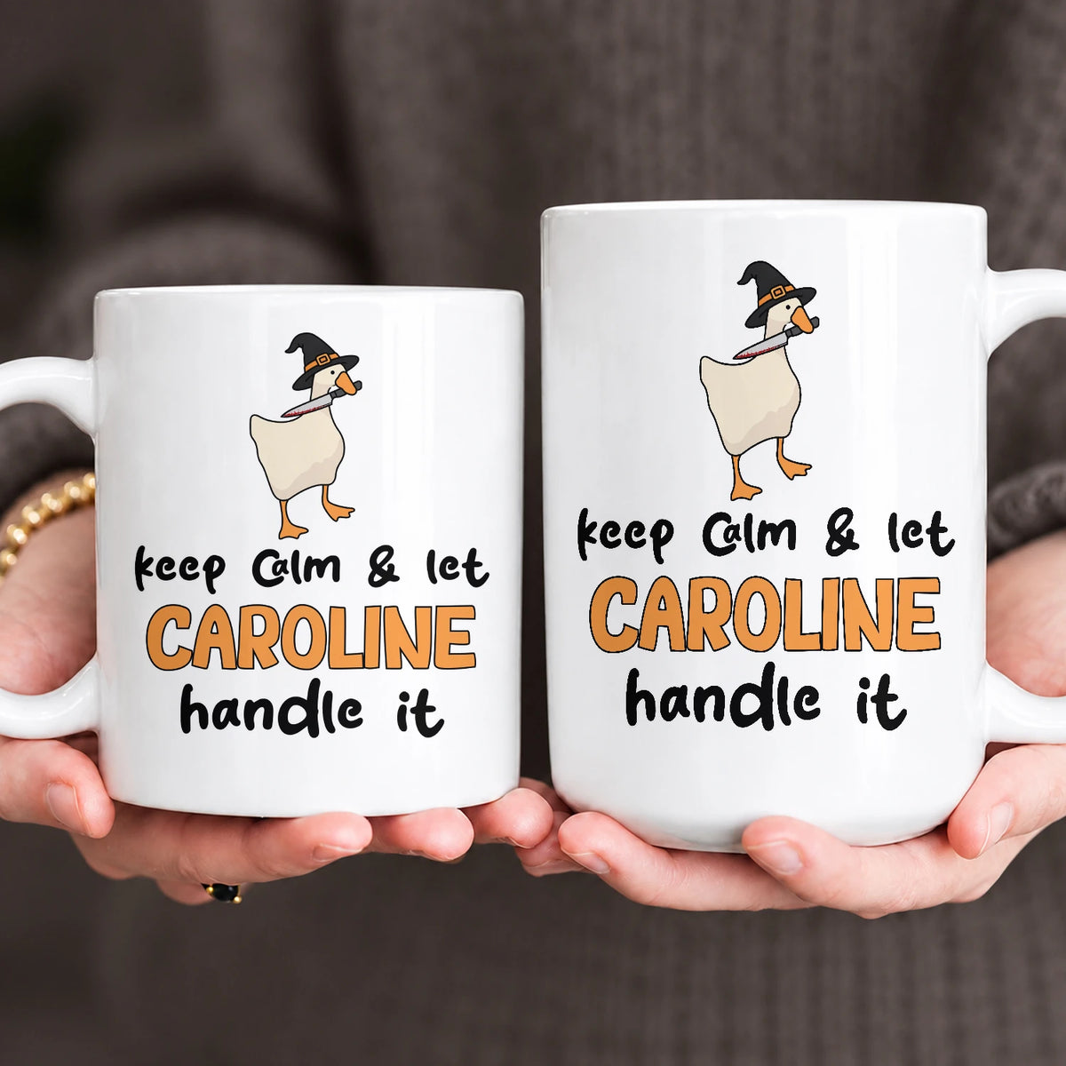 Keep Calm & Let Your Name Handle It Funny Witch Goose Mug CAROLINE 13K1 MG01