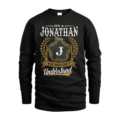 JONATHAN 13K1-1–Personalized Name Quote Apparel “It’s an NAME Thing You Wouldn’t Understand”