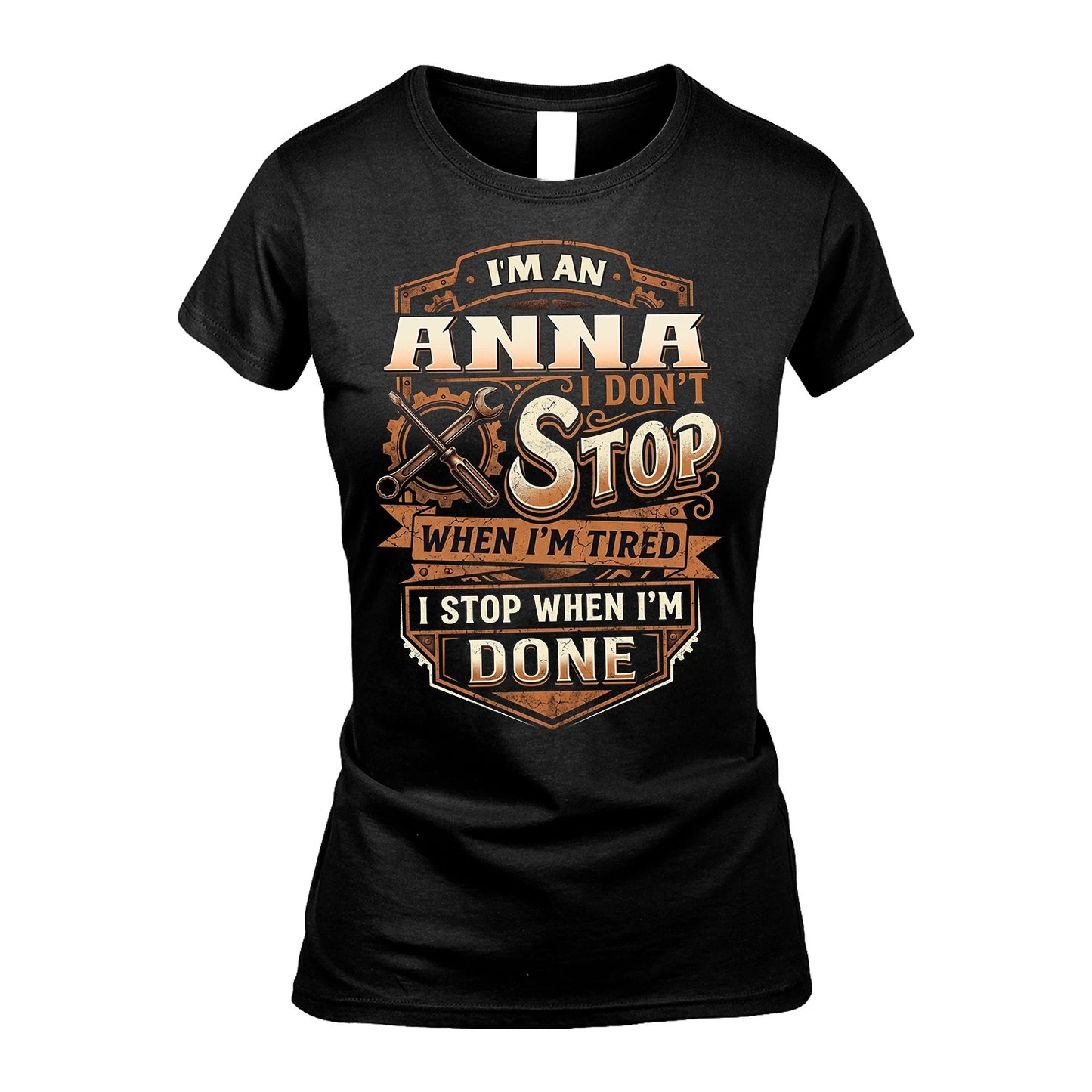ANNA 13K1-531 I Don't Stop When I'm Tired I Stop When I'm Done