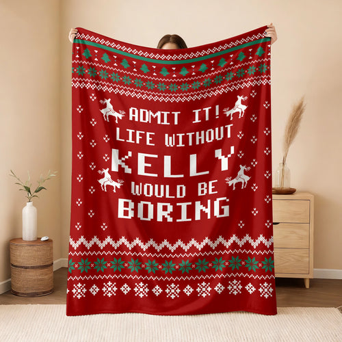 Life Without Your Name Would Be Boring Deer Red Christmas Blanket KELLY 13K1 BK25