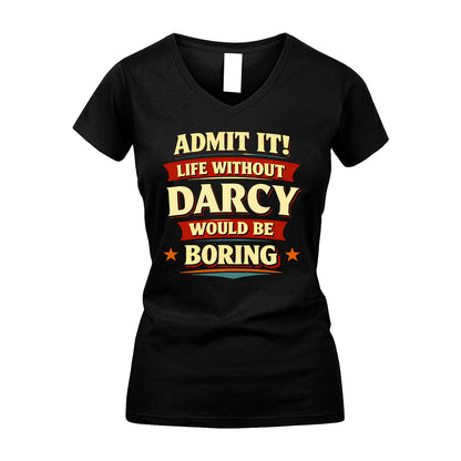 DARCY 13K6-503 Admit It Life Without...