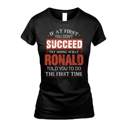 RONALD 13K1-82–Personalized Funny Quote Apparel “If At First You Don’t Succeed”