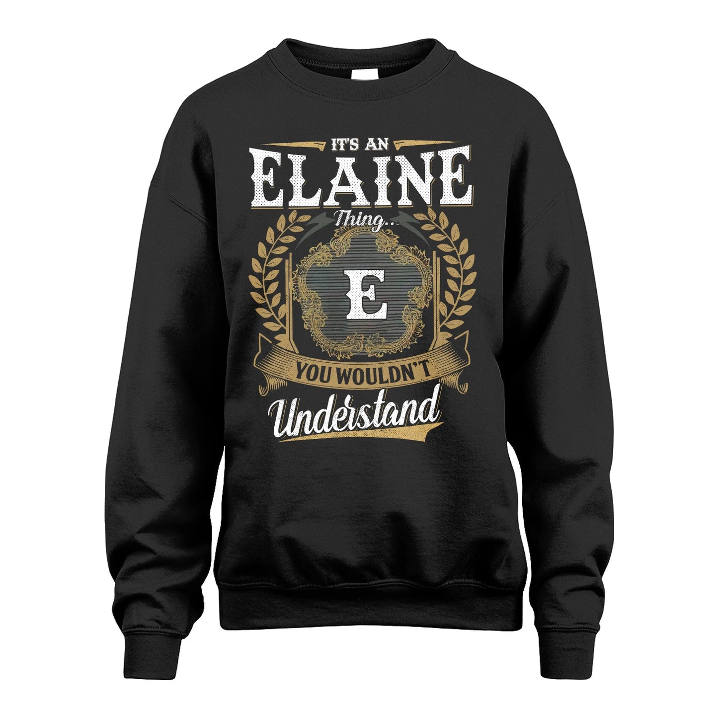 ELAINE 13K1-1–Personalized Name Quote Apparel “It’s an NAME Thing You Wouldn’t Understand”