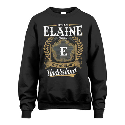 ELAINE 13K1-1–Personalized Name Quote Apparel “It’s an NAME Thing You Wouldn’t Understand”