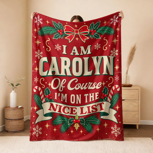 I'm Name Of Course I'm On The Nice List Christmas Fleece Blanket CAROLYN 13K1 BK56