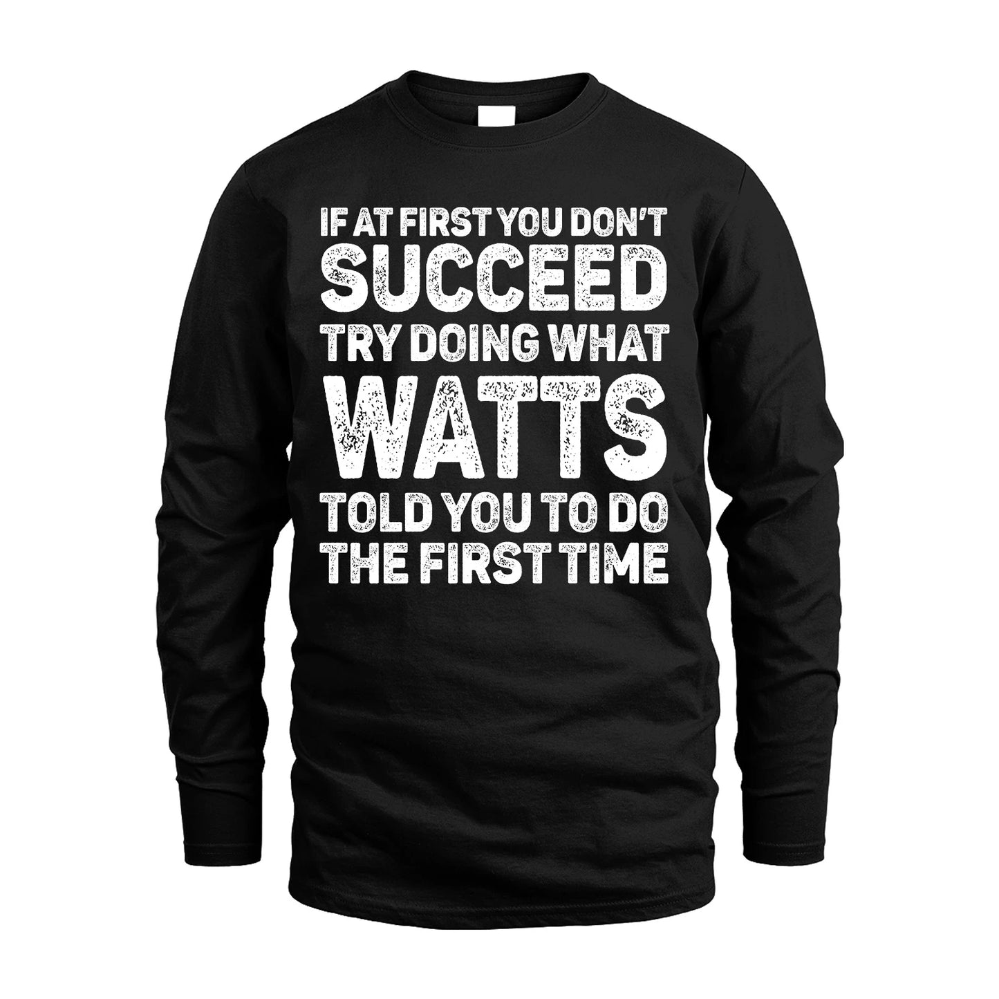WATTS 13K3-117Personalized Funny Quote Apparel If At First You Dont Succeed