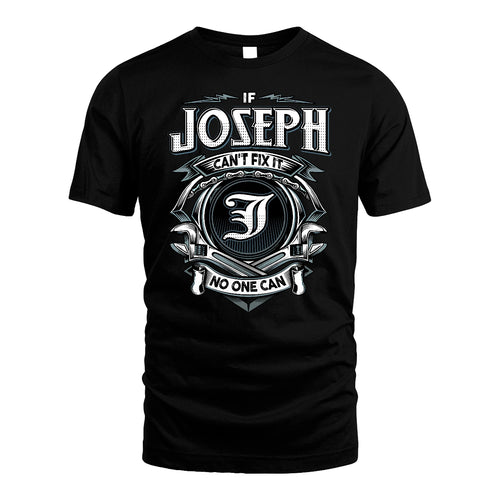 JOSEPH 13K1-510 Personalized  "Can’t Fix It No One Can"