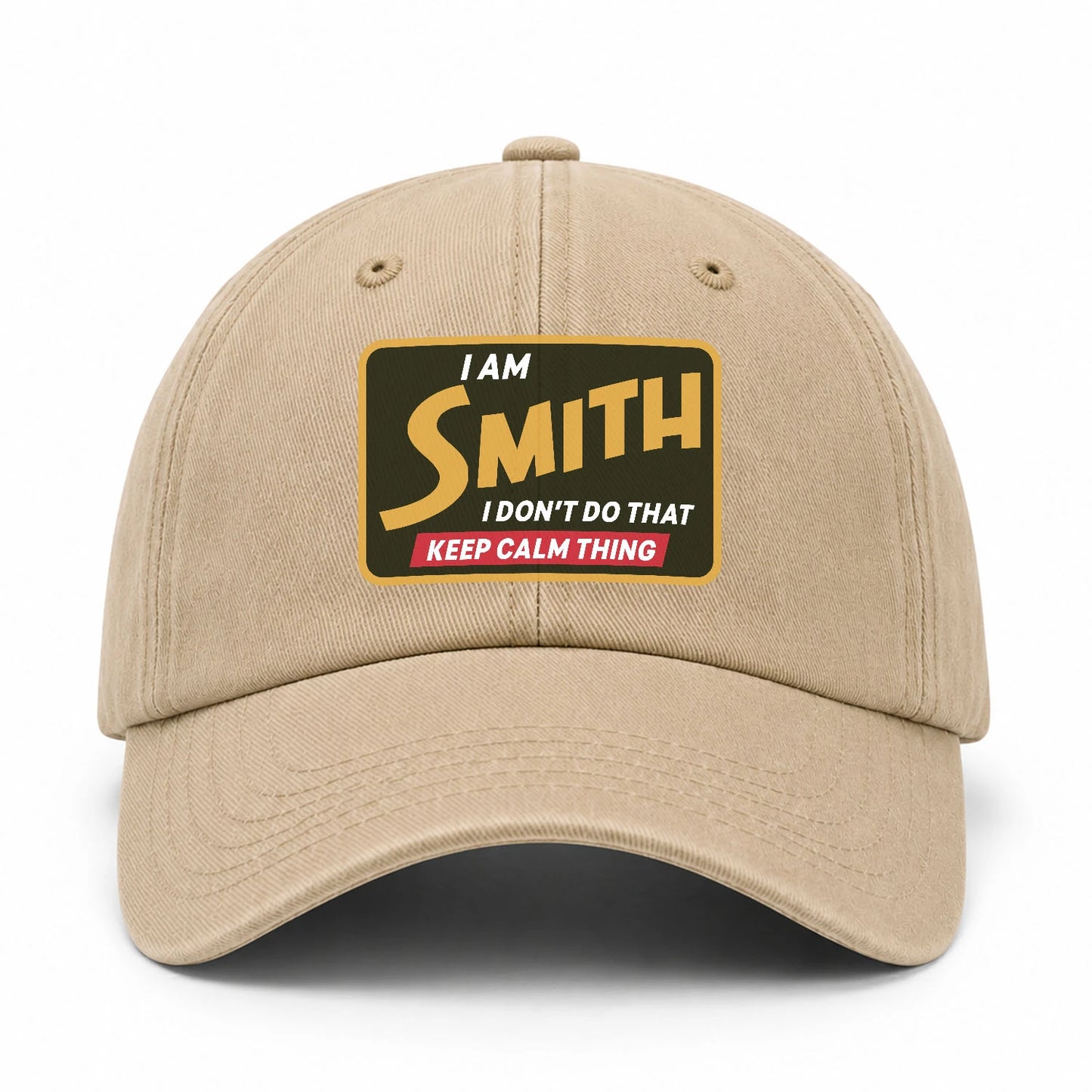 I Am Your Name I Don't Do That Keep Calm Thing Cap SMITH 13K1 C54PF