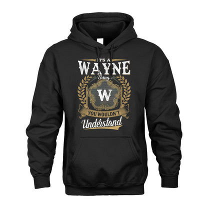 WAYNE 13K1-1–Personalized Name Quote Apparel “It’s an NAME Thing You Wouldn’t Understand”