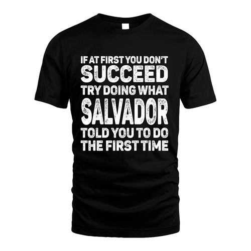 SALVADOR 13K3-117Personalized Funny Quote Apparel If At First You Dont Succeed