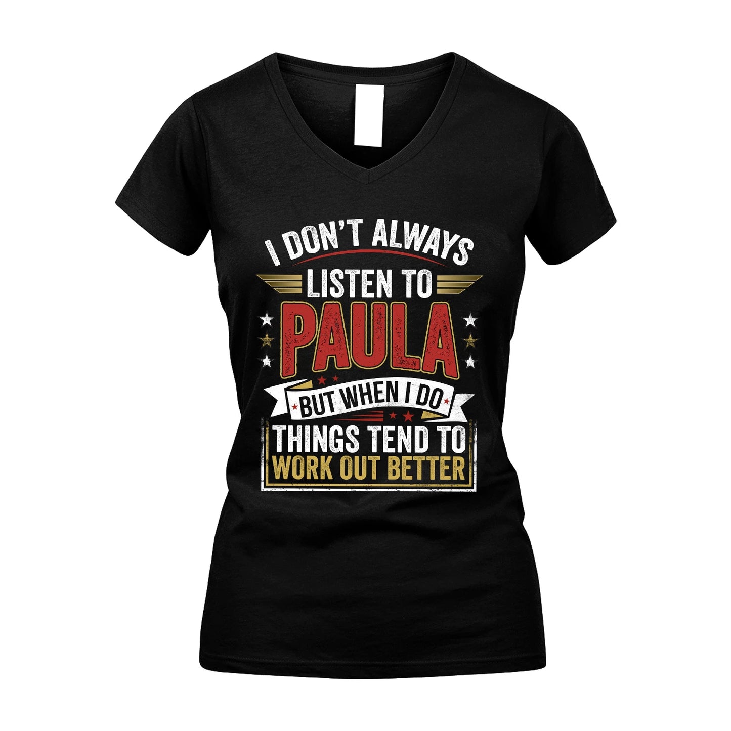 PAULA 13K1-542 I Don't Always Listen To ...