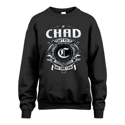 CHAD 13K1-510 Personalized  "Can’t Fix It No One Can"