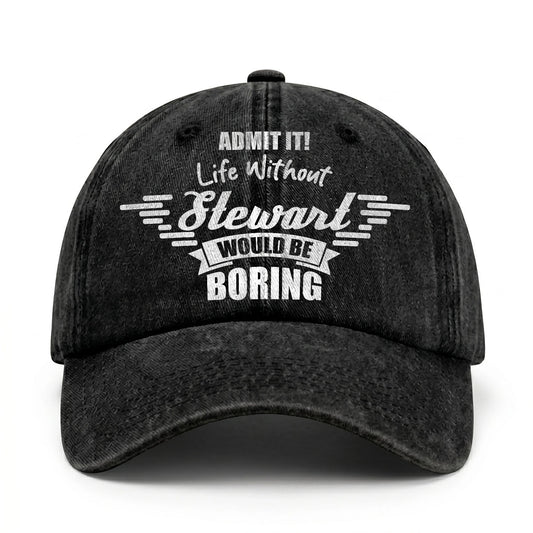Admit It Life Without Your Name Would Be Boring Vintage Cap STEWART 13K1 C44PF