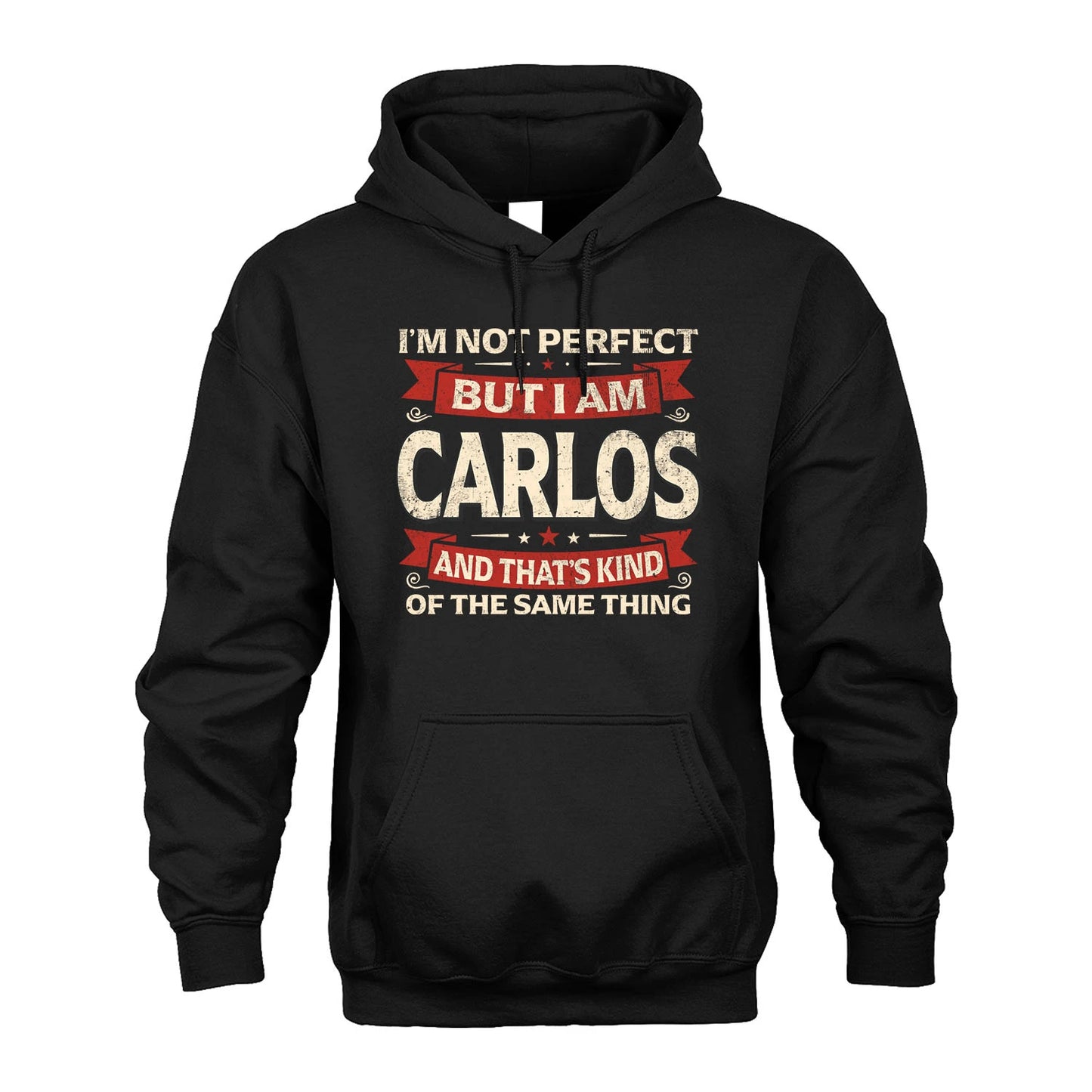 CARLOS 13K1-566 I'm Not Perfect But I Am...