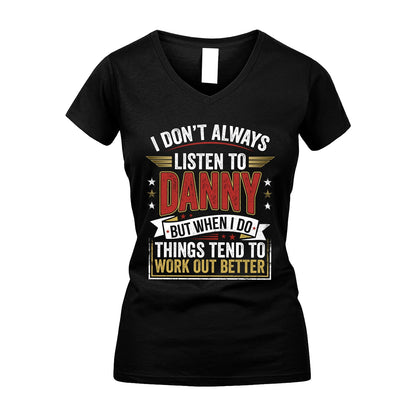 DANNY 13K1-542 I Don't Always Listen To ...