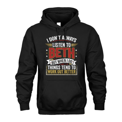 BETH 13K1-542 I Don't Always Listen To ...