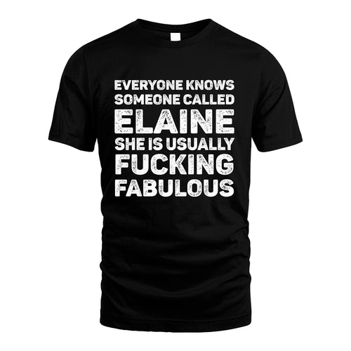 ELAINE 13K1-500–Personalized Funny Quote Apparel “Everyone Knows Someone called...”