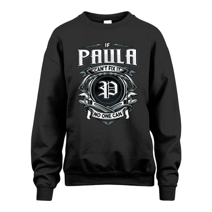 PAULA 13K1-510 Personalized  "Can’t Fix It No One Can"