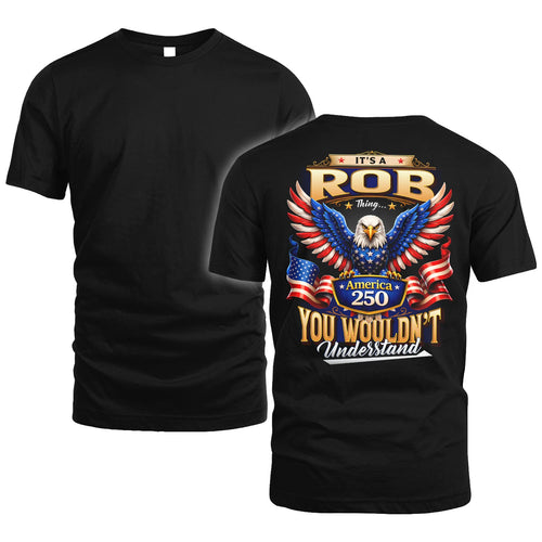 ROB 13K1-518 Personalized "...Thing You Wouldn't Understand"– America 250 Design