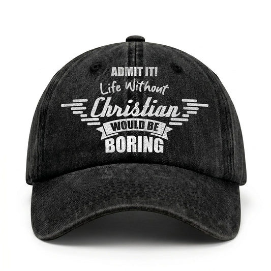 Admit It Life Without Your Name Would Be Boring Vintage Cap CHRISTIAN 13K1 C44PF