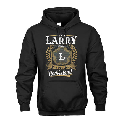 LARRY 13K1-1–Personalized Name Quote Apparel “It’s an NAME Thing You Wouldn’t Understand”