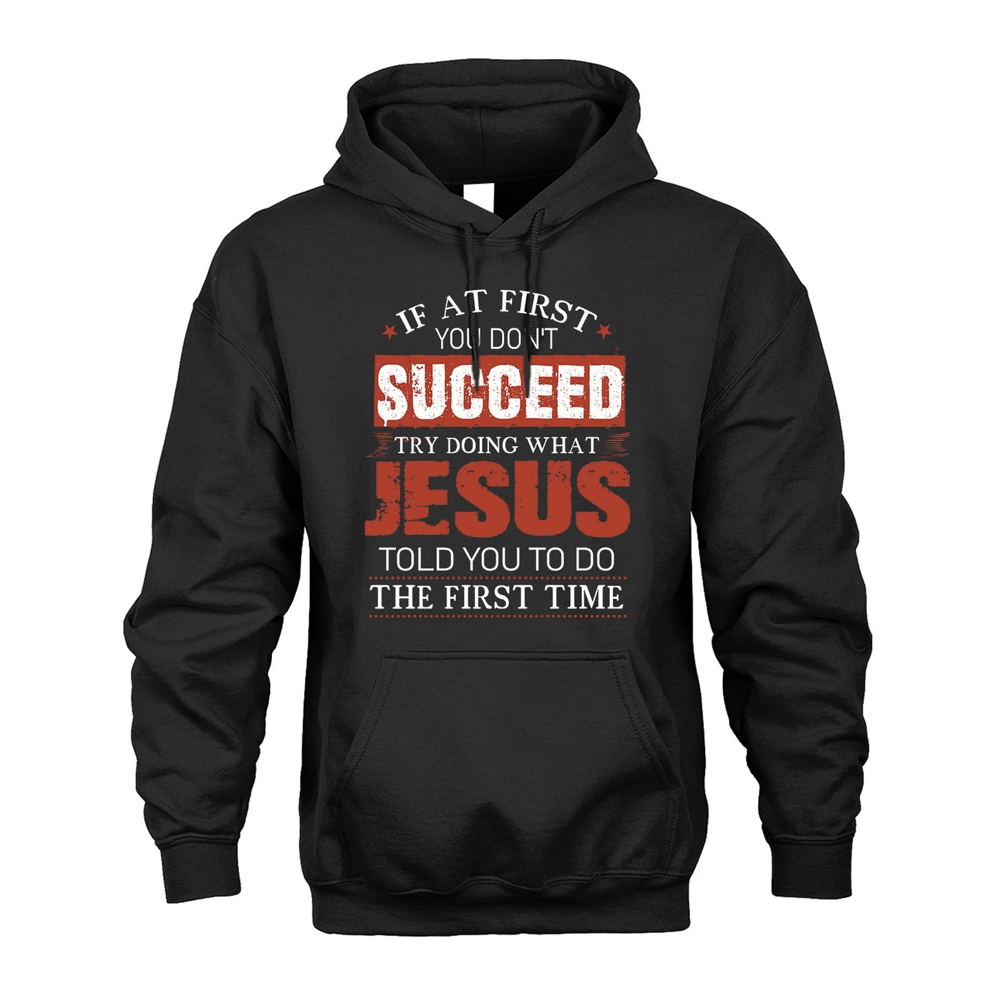 JESUS 13K1-82–Personalized Funny Quote Apparel “If At First You Don’t Succeed”