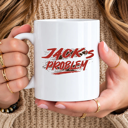 Someone's Problem Funny Mug With Your Name JACK 13K1 MG14
