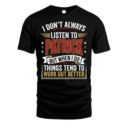 PATRICK 13K1-542 I Don't Always Listen To ...