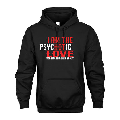 LOVE 13K1-544 I Am The Psychotic Name You Were Warned About