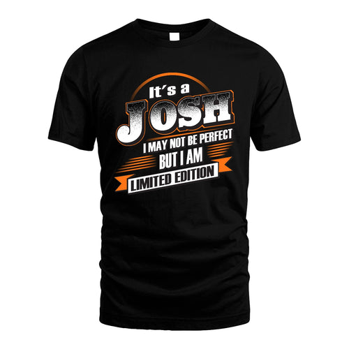 JOSH 13K1-514 Personalized "It's a ... I May Not Be Perfect..."