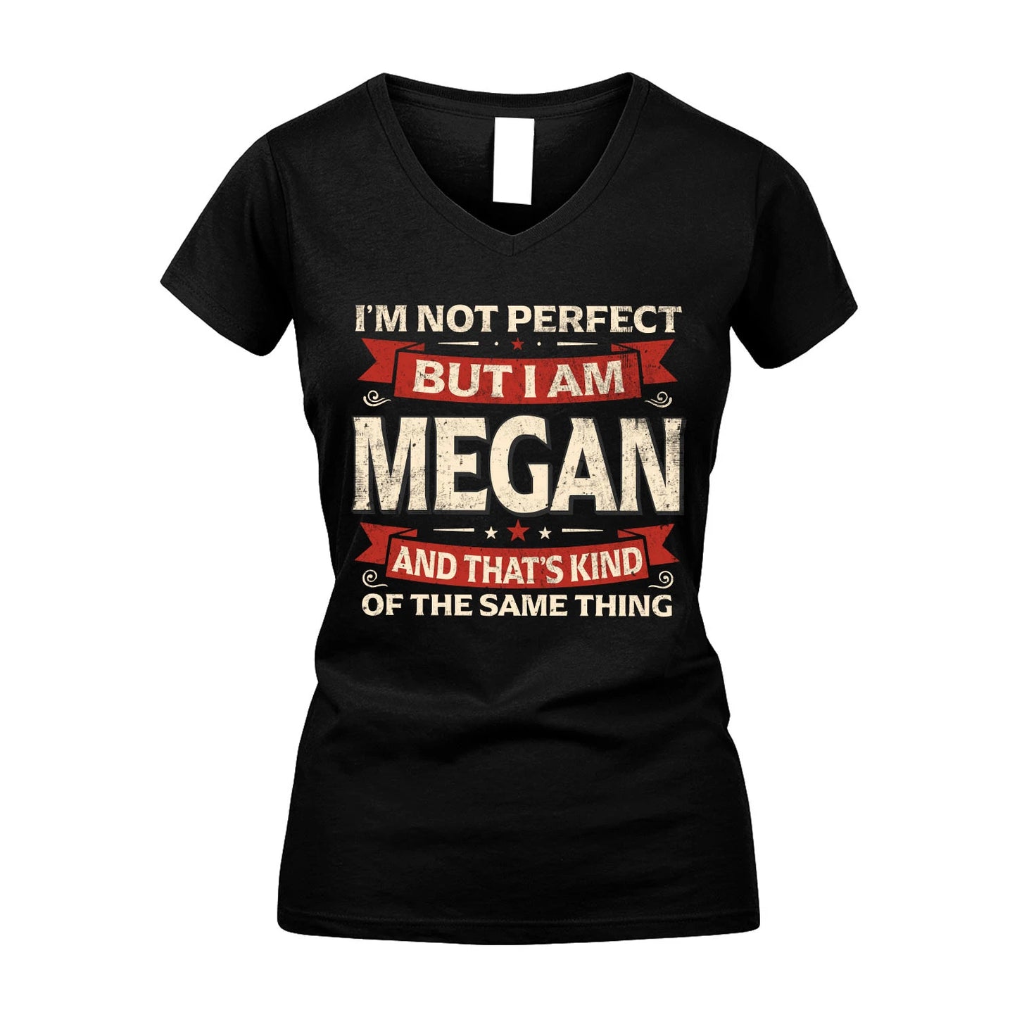 MEGAN 13K1-566 I'm Not Perfect But I Am...