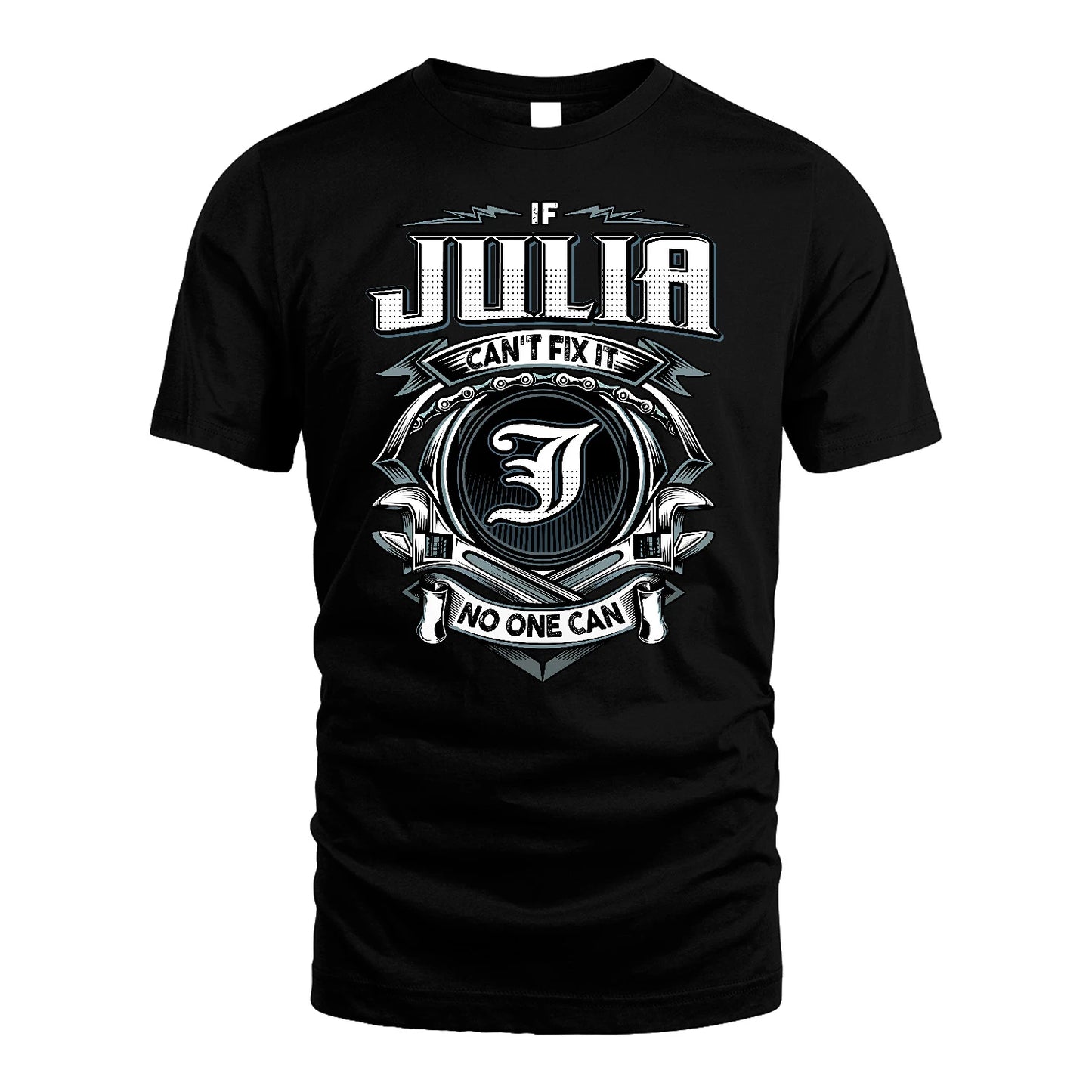 JULIA 13K1-510 Personalized  "Can’t Fix It No One Can"