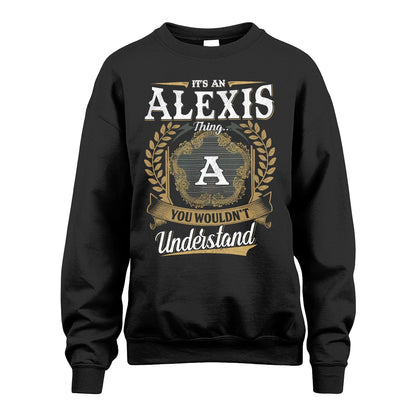 ALEXIS 13K1-1–Personalized Name Quote Apparel “It’s an NAME Thing You Wouldn’t Understand”
