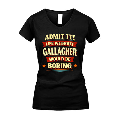 GALLAGHER 13K3-503 Personalized "Admit It Life Without..."