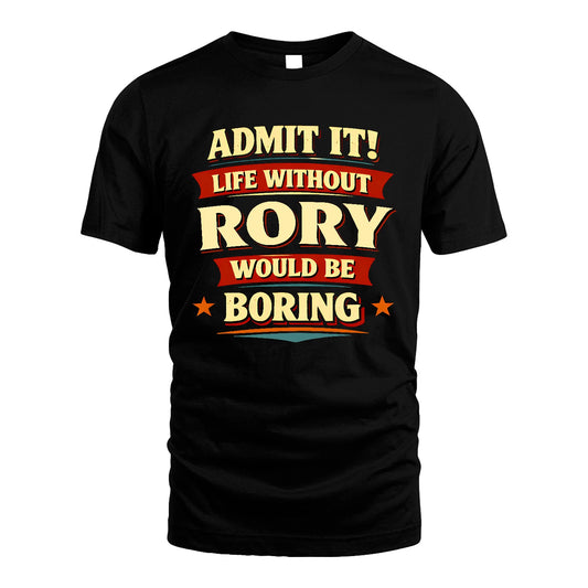 RORY 13K6-503 Admit It Life Without...