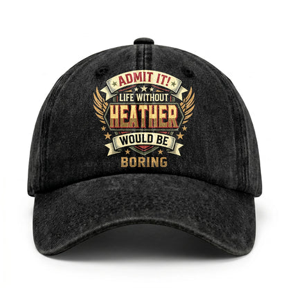 HEATHER-13K1-C10PF Admit It! Life Without HEATHER Would Be Boring