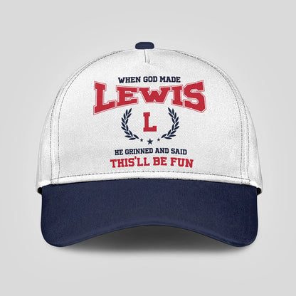 When God Made Your Name He Grinned And Said This'll Be Fun Blue Cap LEWIS 13K1 C57PF