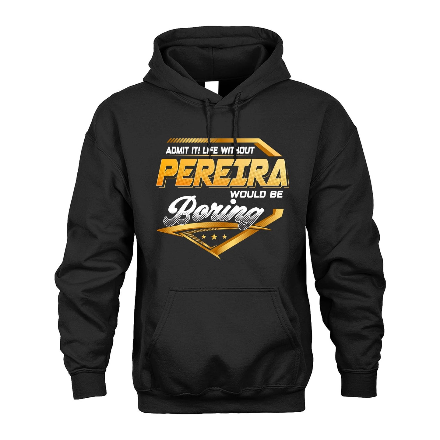 PEREIRA 13K1-513 Personalized "Admit It! Life Without ... Would Be Boring"