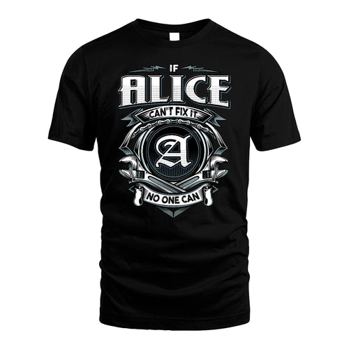 ALICE 13K1-510 Personalized  "Can’t Fix It No One Can"