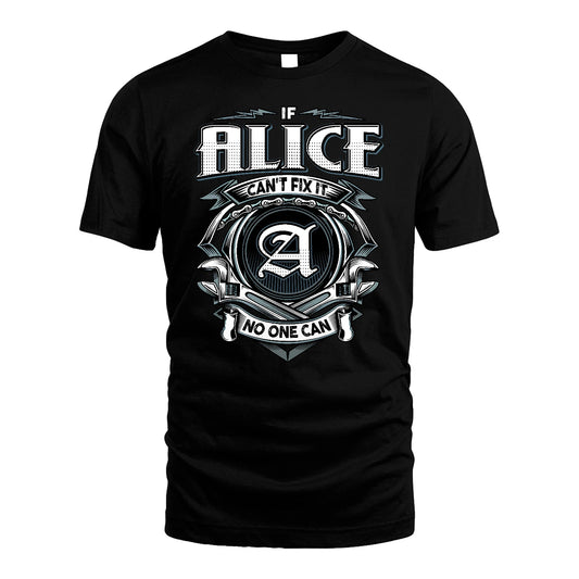 ALICE 13K1-510 Personalized  "Can’t Fix It No One Can"