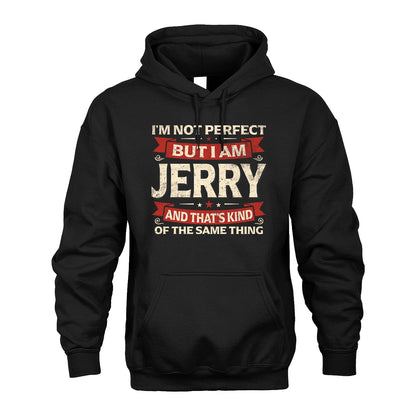 JERRY 13K1-566 I'm Not Perfect But I Am...
