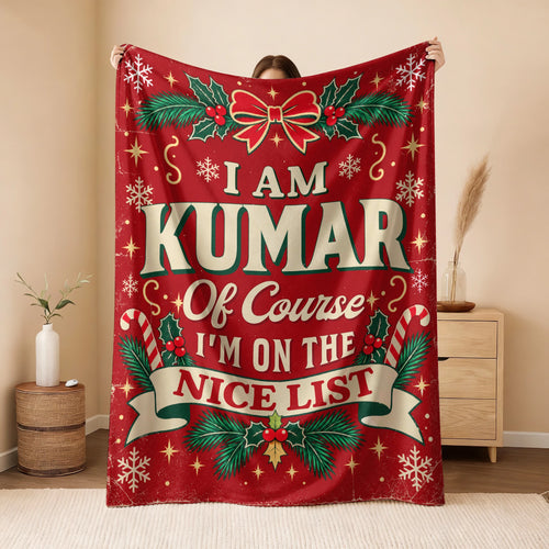 I'm Name Of Course I'm On The Nice List Christmas Fleece Blanket KUMAR 13K1 BK56