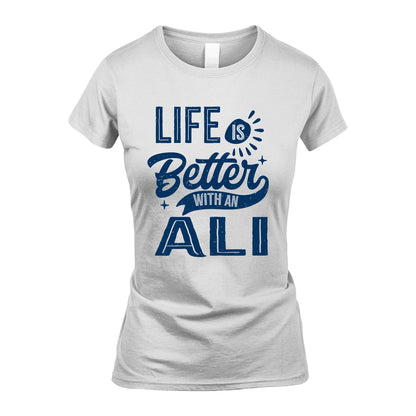 ALI 13K1-116 Personalized Name Quote T-Shirt Life Is Better With Unisex Gift