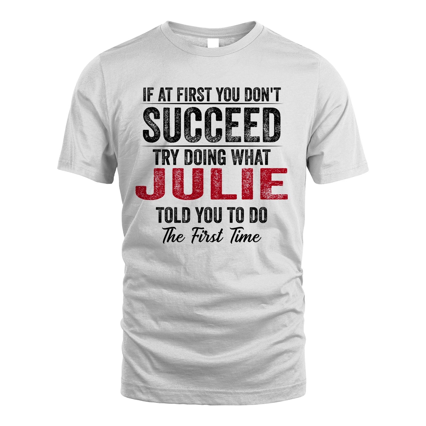 JULIE 13K1-357 If At First You Don't Succeed...